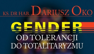&rdquo;Gender. Od tolerancji do totalitaryzmu&rdquo; - Ks. Dariusz Oko we wrocławskim Klubie &rdquo;Polonia Christiana&rdquo;