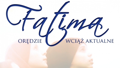 Poznań – zapraszamy na następny pokaz filmu &rdquo;Fatima  – orędzie wciąż aktualne&rdquo;