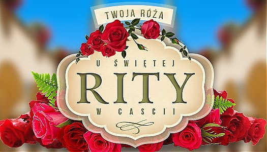 Twoja róża u św. Rity w Cascii