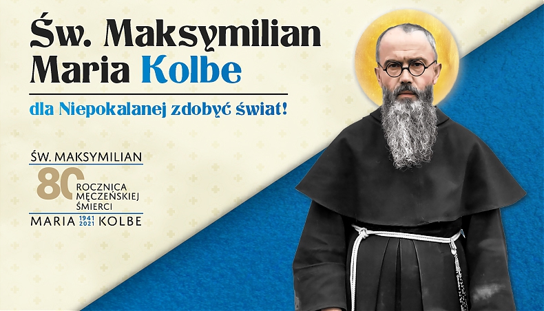 Ze św. Maksymilianem do Niepokalanej!