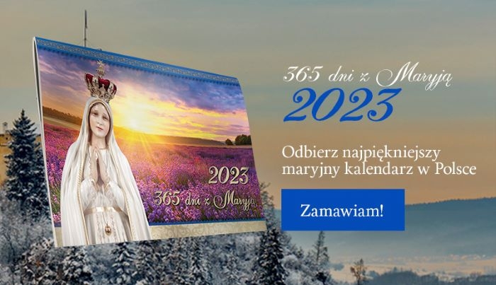 Każdy dzień z Maryją. Motto kalendarza na 2023 rok: „Maryja w dziejach świata”