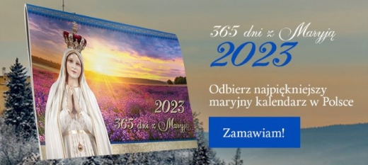 Każdy dzień z Maryją. Motto kalendarza na 2023 rok: „Maryja w dziejach świata”