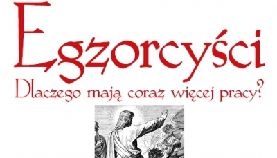 Egzorcyści - dlaczego mają coraz więcej pracy?