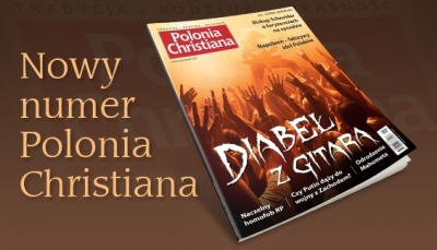Już w sprzedaży nowy numer &rdquo;Polonia Christiana&rdquo;