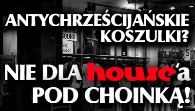 Nie dla House`a pod choinką! - Trwa akcja protestacyjna