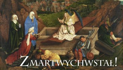 Nie ma Go tu, zmartwychwstał!