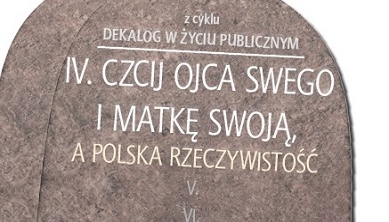 &rdquo;Czcij ojca swego i matkę swoją&rdquo; a polska rzeczywistość