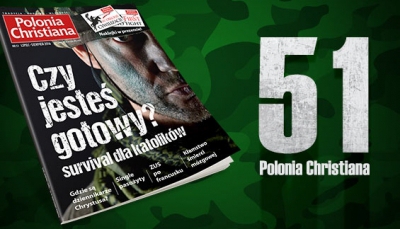 Kataklizm, katastrofa, apokalipsa – czy jest się czego bać i kto przetrwa, gdy zabraknie prądu? Takiego numeru &rdquo;Polonia Christiana&rdquo; jeszcze nie było!