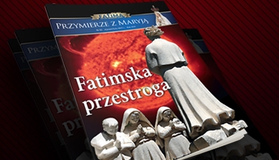  92. numer &rdquo;Przymierza z Maryją&rdquo; jest już dostępny. Najnowsze wydanie poświęcone będzie setnej rocznicy Fatimskich Objawień