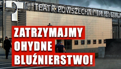 Stop bluźnierstwu! Dołącz do protestu przeciwko &rdquo;Klątwie&rdquo; w Teatrze Powszechnym