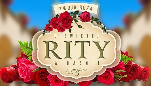 Podaruj swoje róże św. Ricie