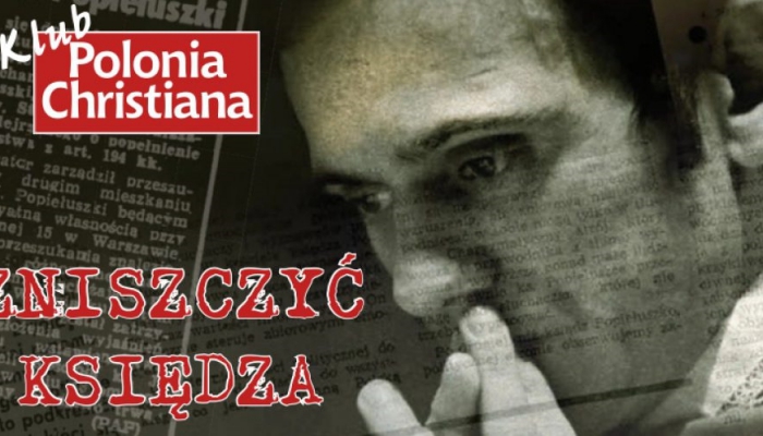 Chcemy poznać prawdę o tragicznej śmierci bł. ks. Jerzego Popiełuszki. Klub „Polonia Christiana” w Warszawie 31 marca