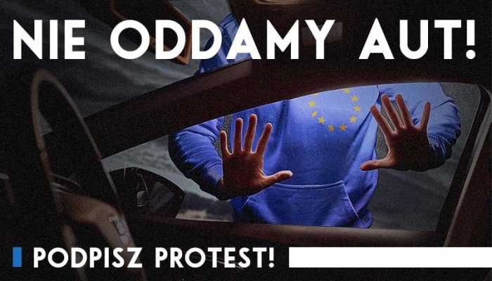 NIE ODDAMY AUT! Pseudoekologiczna agenda UE uderzy w każdego