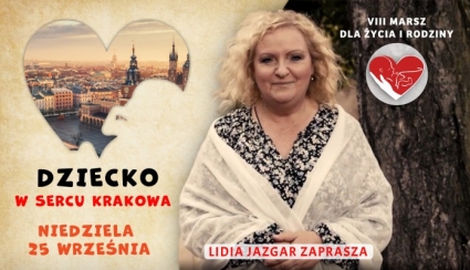Lidia Jazgar zaprasza na Marsz dla Życia i Rodziny w Krakowie!