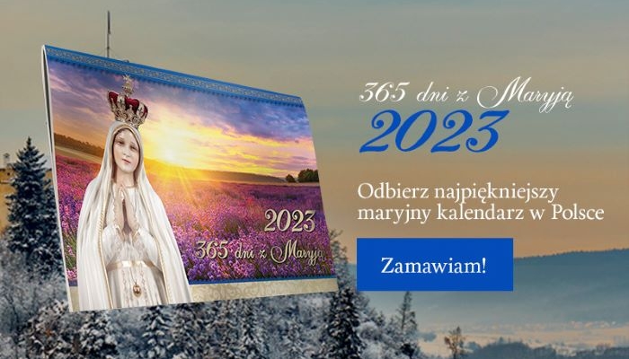 Każdy dzień z Maryją. Motto kalendarza na 2023 rok: „Maryja w dziejach świata”