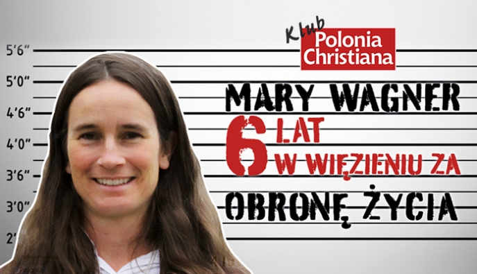 Niezłomna w obronie dzieci. Kluby „Polonia Christiana” zapraszają na spotkania o Mary Wagner