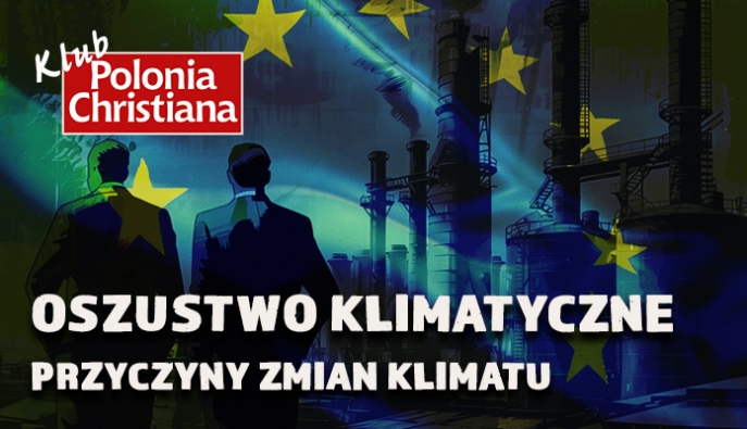 Spotkanie Klubu „Polonia Christiana” w Poznaniu. Oszustwo klimatyczne – dokąd zmierzamy w XXI wieku?