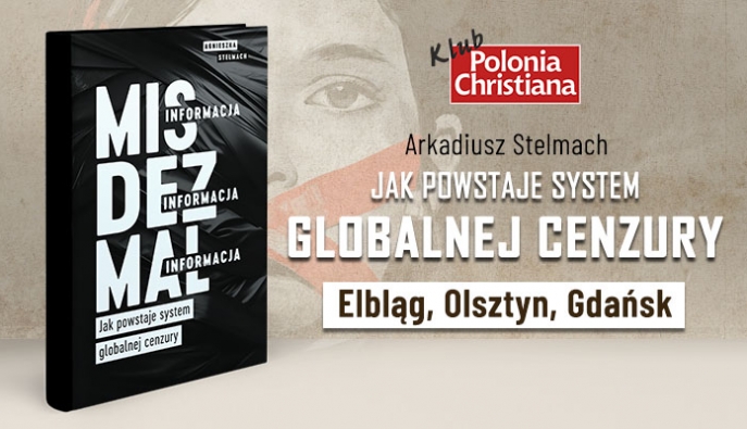 Za moment cenzura?! Przyjdź, póki jeszcze wolno! Zapraszamy na spotkania z Arkadiuszem Stelmachem w Gdańsku, Olsztynie i Elblągu