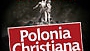 Pod patronatem &rdquo;Polonia Christiana&rdquo;